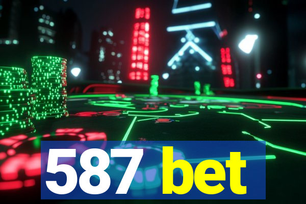 587 bet